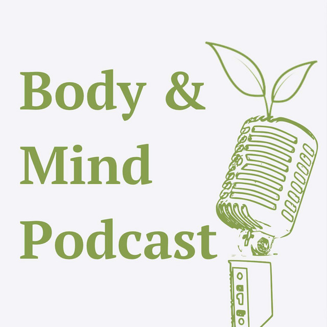 Body And Mind Podcast | Podcast on Spotify