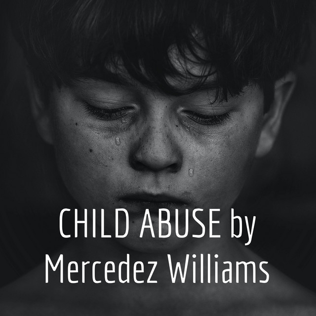 CHILD ABUSE by Mercedez Williams | Podcast on Spotify
