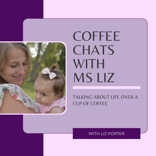 Coffee Chats with Ms Liz | Podcast on Spotify