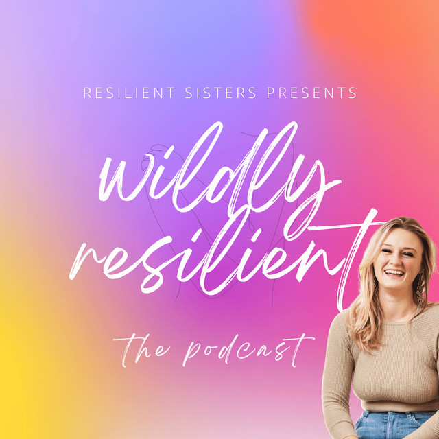 Wildly Resilient | Podcast on Spotify