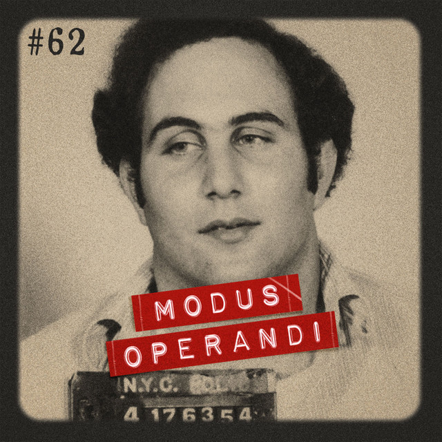 #62: David Berkowitz - O Filho de Sam - Modus Operandi | Podcast on Spotify