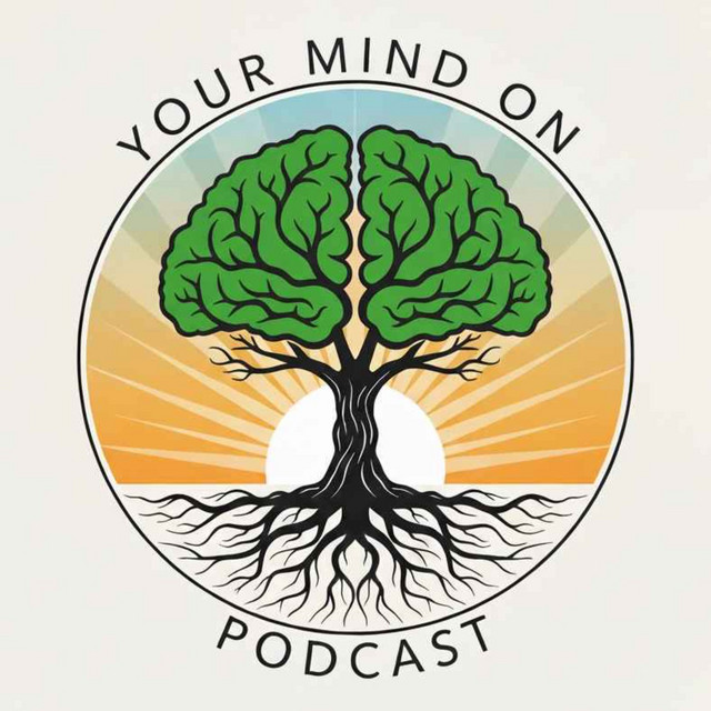 Your Mind On Podcast | Podcast on Spotify