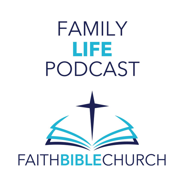 FBC Family Life Podcast | Podcast on Spotify