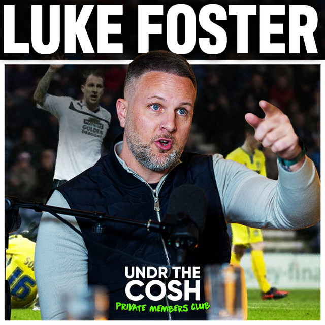 Luke Foster | Prison Or A Westley Pre-Season - Undr The Cosh | Podcast ...