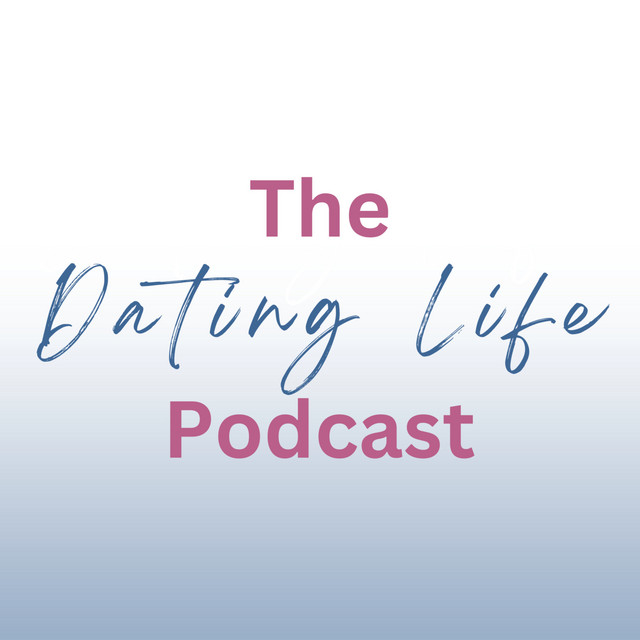 Dating Life | Podcast on Spotify