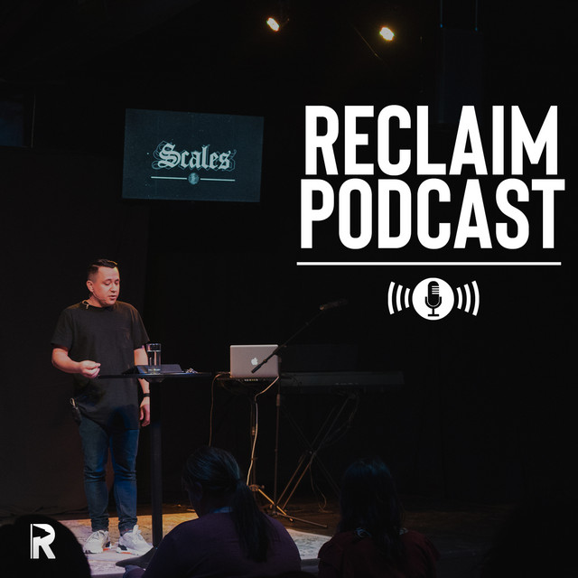 Reclaim Podcast | Podcast on Spotify