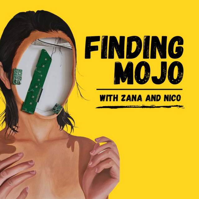 Finding Mojo with Zana and Nico | Podcast on Spotify