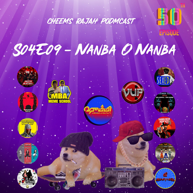 S04E09 - Nanba O Nanba - Cheems Rajah Podmcast | Podcast on Spotify