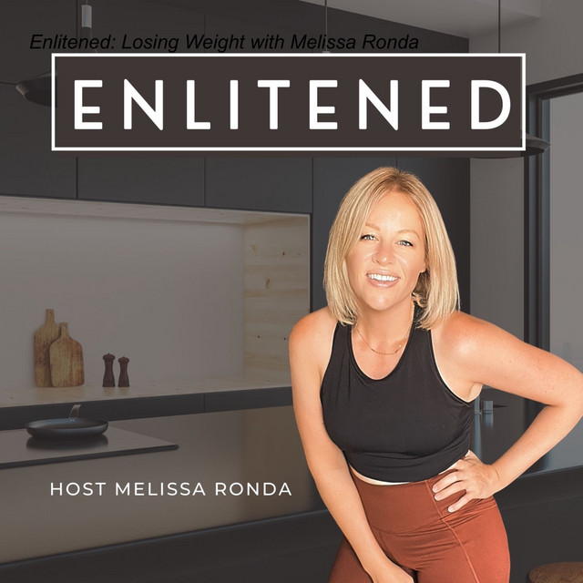 Enlitened: Losing Weight with Melissa Ronda | Podcast on Spotify