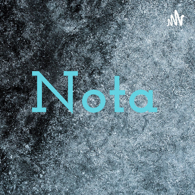 Nota | Podcast on Spotify