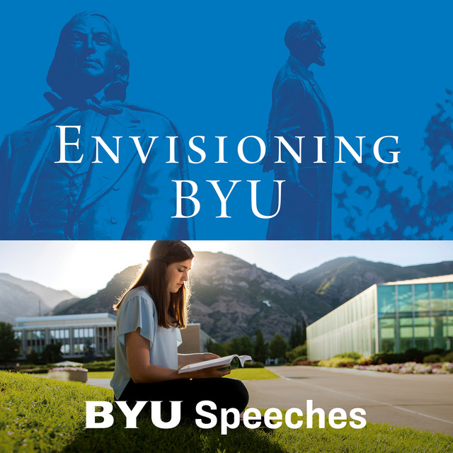 Envisioning BYU: BYU Speeches | Podcast on Spotify