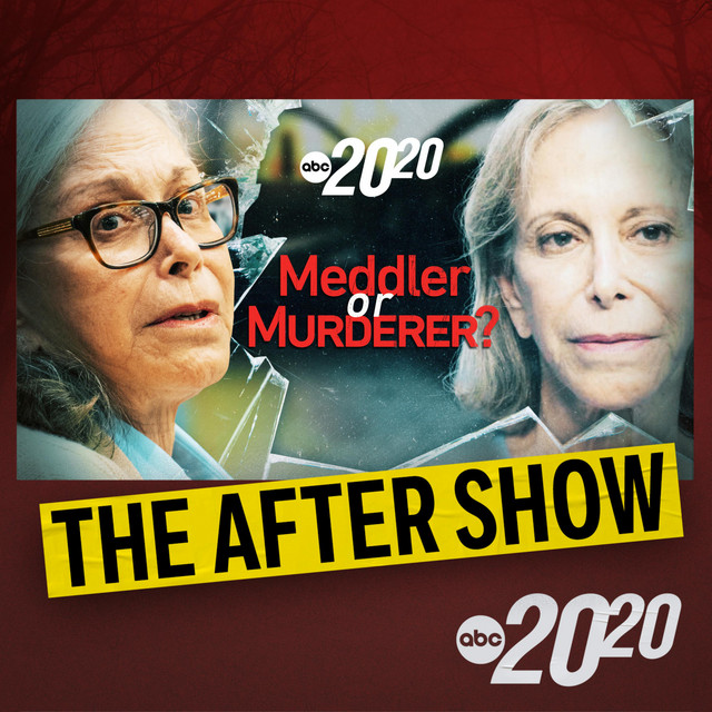 The After Show: Meddler or Murderer? - 20/20 | Podcast on Spotify