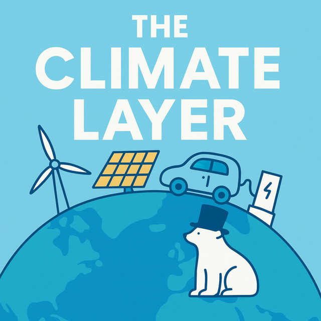 Welcome to The Climate Layer - The Climate Layer | Podcast on Spotify