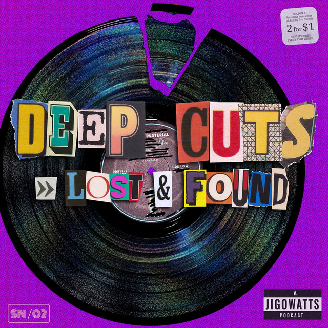 Deep Cuts Lost & Found | Podcast on Spotify
