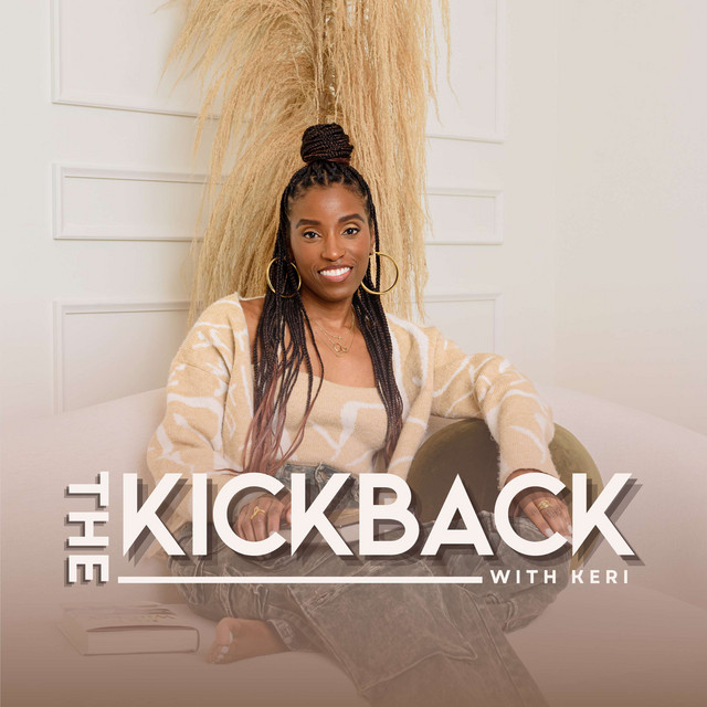 The Kickback With Keri | Podcast on Spotify