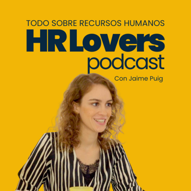 Portada de HR Lovers Podcast: Todo sobre Recursos Humanos