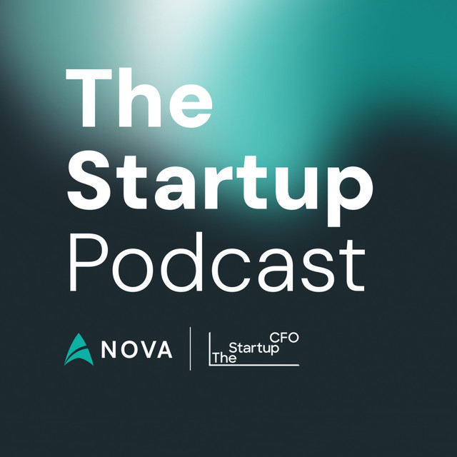 Portada de The Startup Podcast by Nova and The Startup CFO