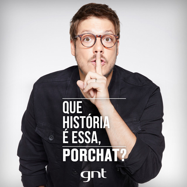 Que História É Essa, Porchat? podcast artwork