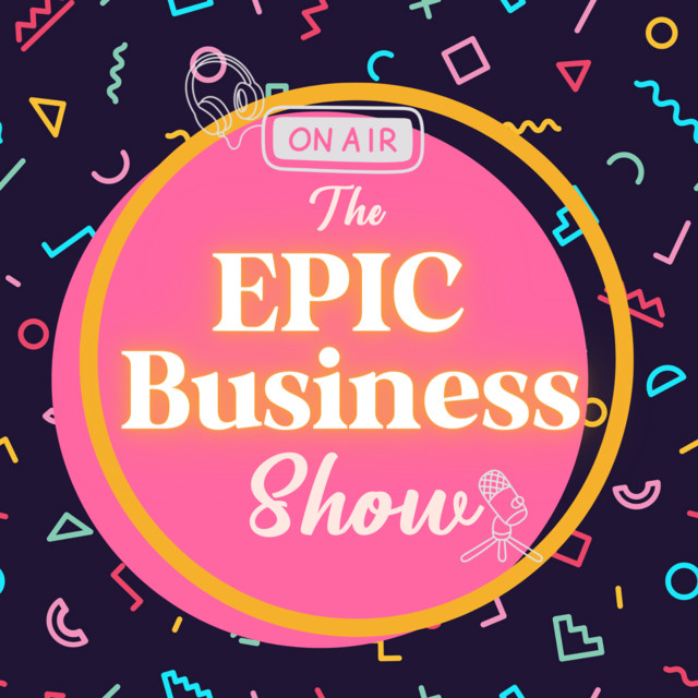 The EPIC Business show | Podcast on Spotify
