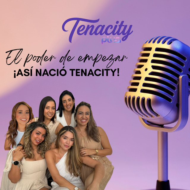 Episodio 1: El poder de empezar: Así nació Tenacity - Mañanas Tenacity ...
