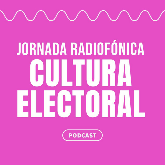 Jornada Radiofónica Cultura Electoral | Podcast on Spotify