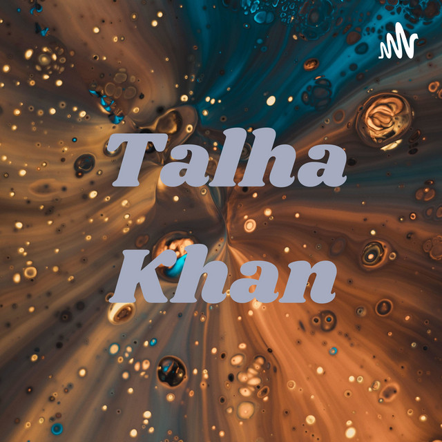Talha Khan | Podcast on Spotify