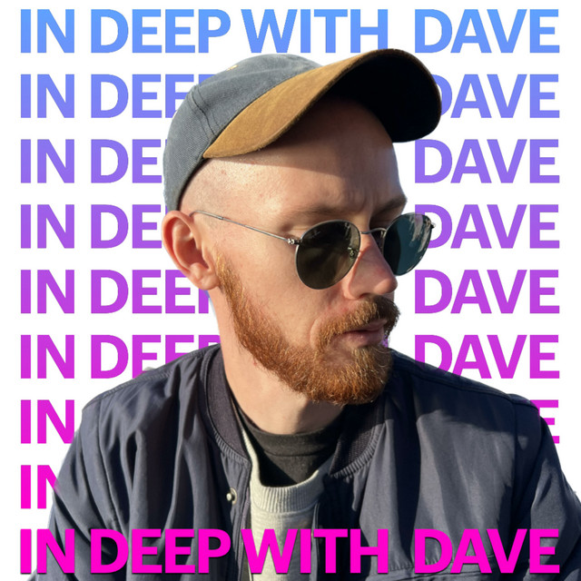 In Deep with Dave | Podcast on Spotify