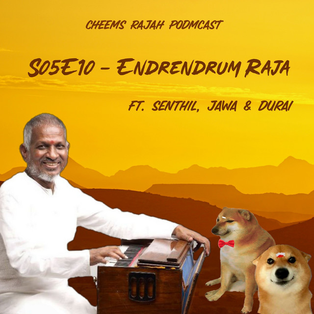 S05E10 - Endrendrum Raja - Cheems Rajah Podmcast | Podcast on Spotify
