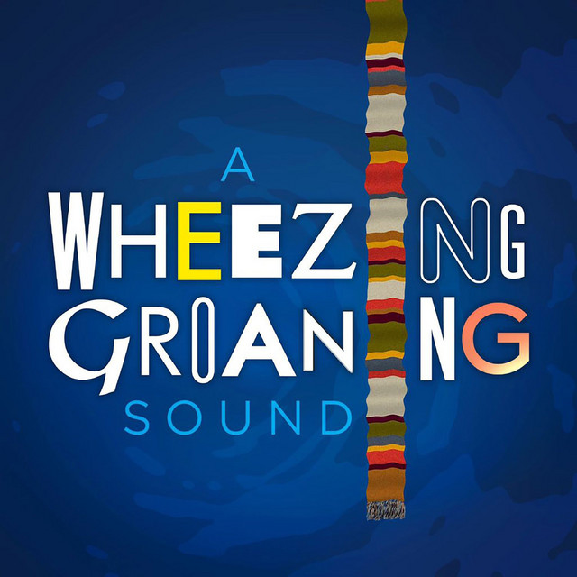 A Wheezing Groaning Sound | Podcast on Spotify