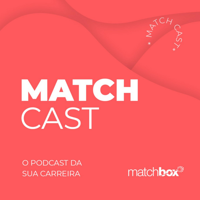 MatchCast - O podcast da sua carreira | Podcast on Spotify