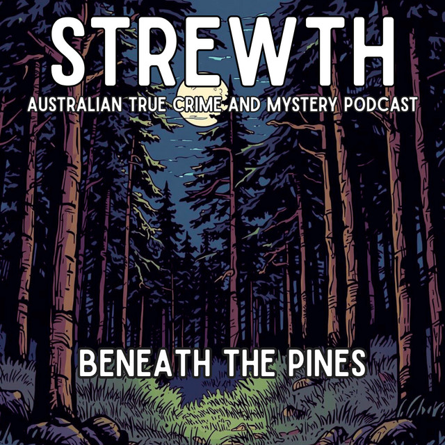 Beneath the Pines - Australian True Crime - Strewth - Australian True ...