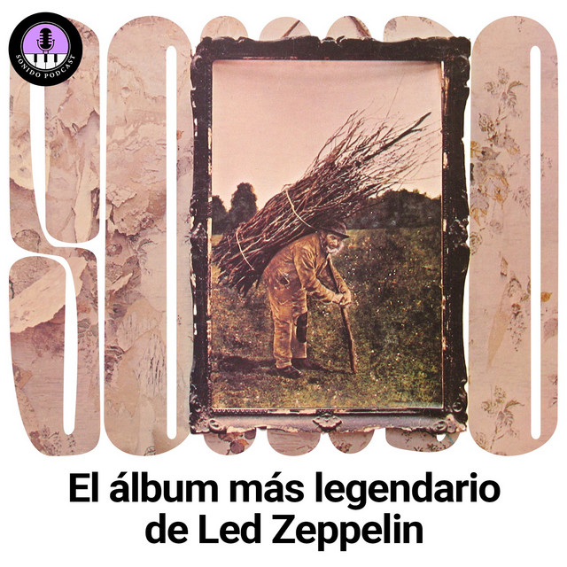 El álbum más legendario de Led Zeppelin - La vida es sonido | Podcast ...