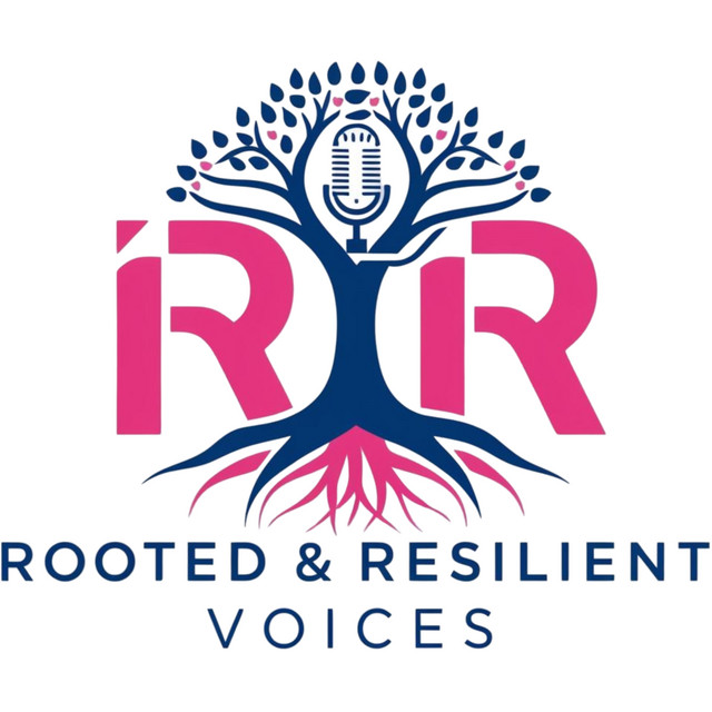 Rooted N Resilient Voices Podcast | Podcast on Spotify