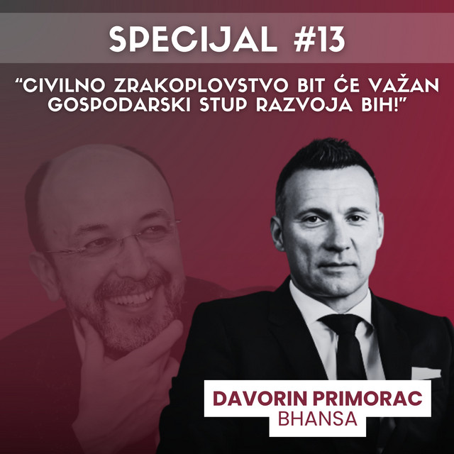Davorin Primorac: Civilno zrakoplovstvo bit će važan gospodarski stup razvoja BiH! Špica specijal 13