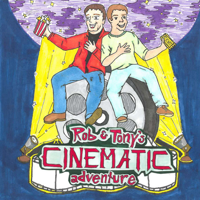 Rob & Tony's Cinematic Adventure | Podcast on Spotify