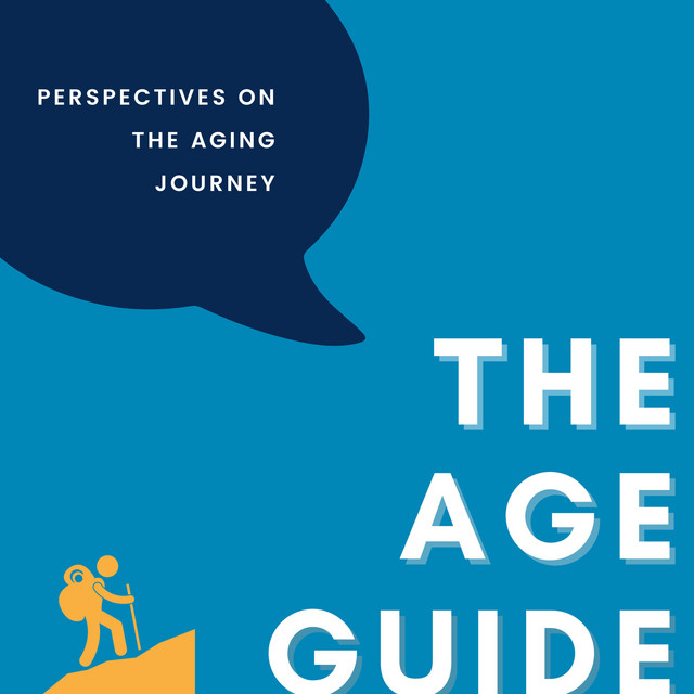 The Age Guide: Perspectives on the Aging Journey | Podcast on Spotify