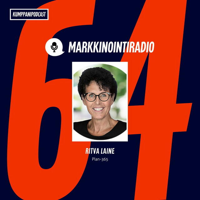Jakso 64: Ritva Laine: Tarvitseeko markkinoijan tietää kaikesta kaikki?