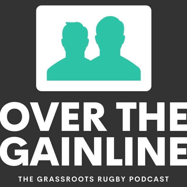 Over The Gainline - The Grassroots Rugby Podcast | Podcast on Spotify