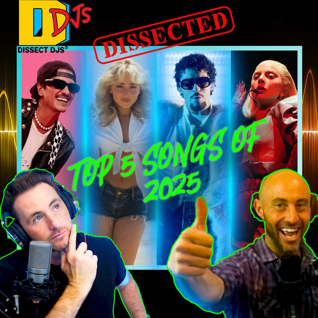 TOP 5 SONGS OF 2025 - Dissect DJs | Podcast on Spotify