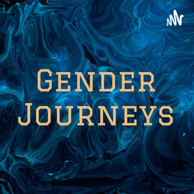 Gender Journeys | Podcast on Spotify