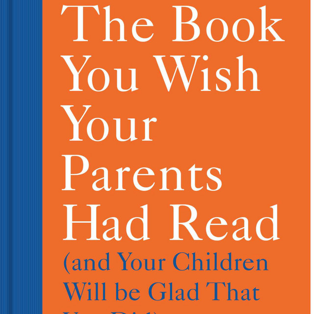 The Book You Wish Your Parents Had Read by Philippa Perry (Full ...