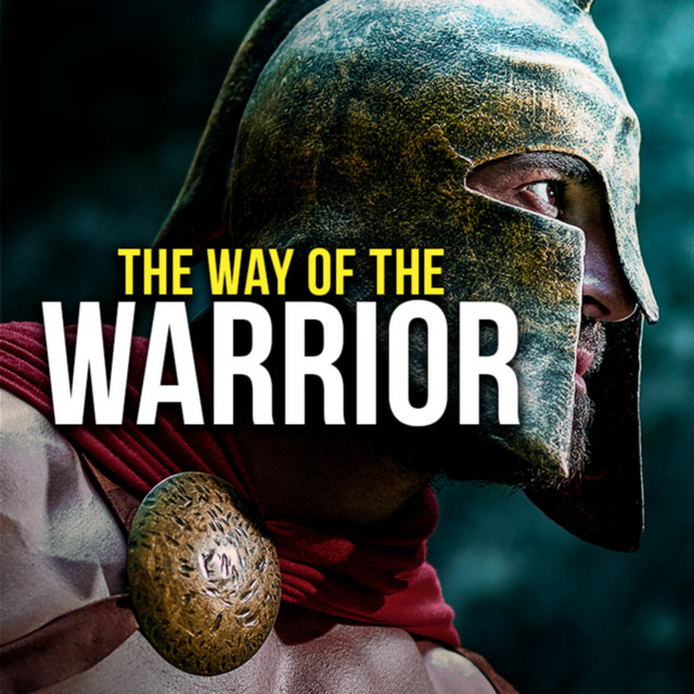 THE WAY OF THE WARRIOR - Motivation Daily by Motiversity | Podcast on ...