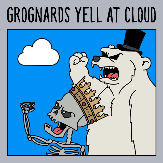 Grognards Yell at Cloud | Podcast on Spotify