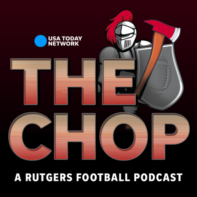 The Chop A Rutgers Football Podcast Podcast on Spotify