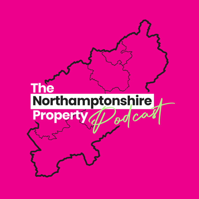 The Northamptonshire Property Podcast; Property Advice, Education & Investment Podcast on Spotify