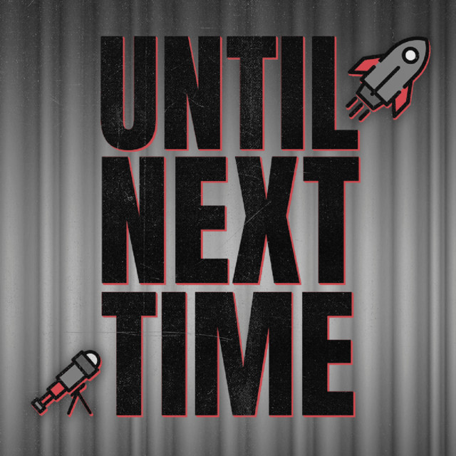 Until Next Time | Podcast on Spotify
