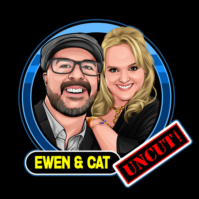 Ewen & Cat: UNCUT! | Podcast on Spotify