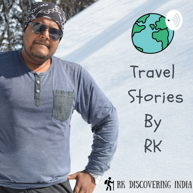 Travel Stories By RK - Indian Travel Podcast | Podcast on Spotify