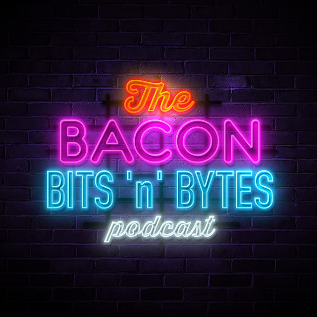 The Bacon Bits n Bytes Podcast | Podcast on Spotify