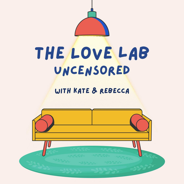 The Love Lab (Uncensored) | Podcast on Spotify